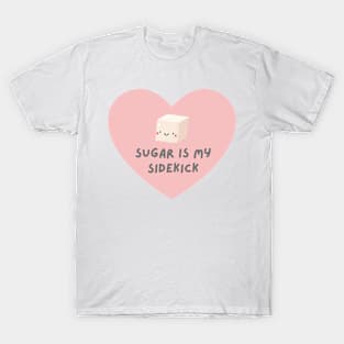 Cute Sugar Is My Sidekick Baking T-Shirt T-Shirt